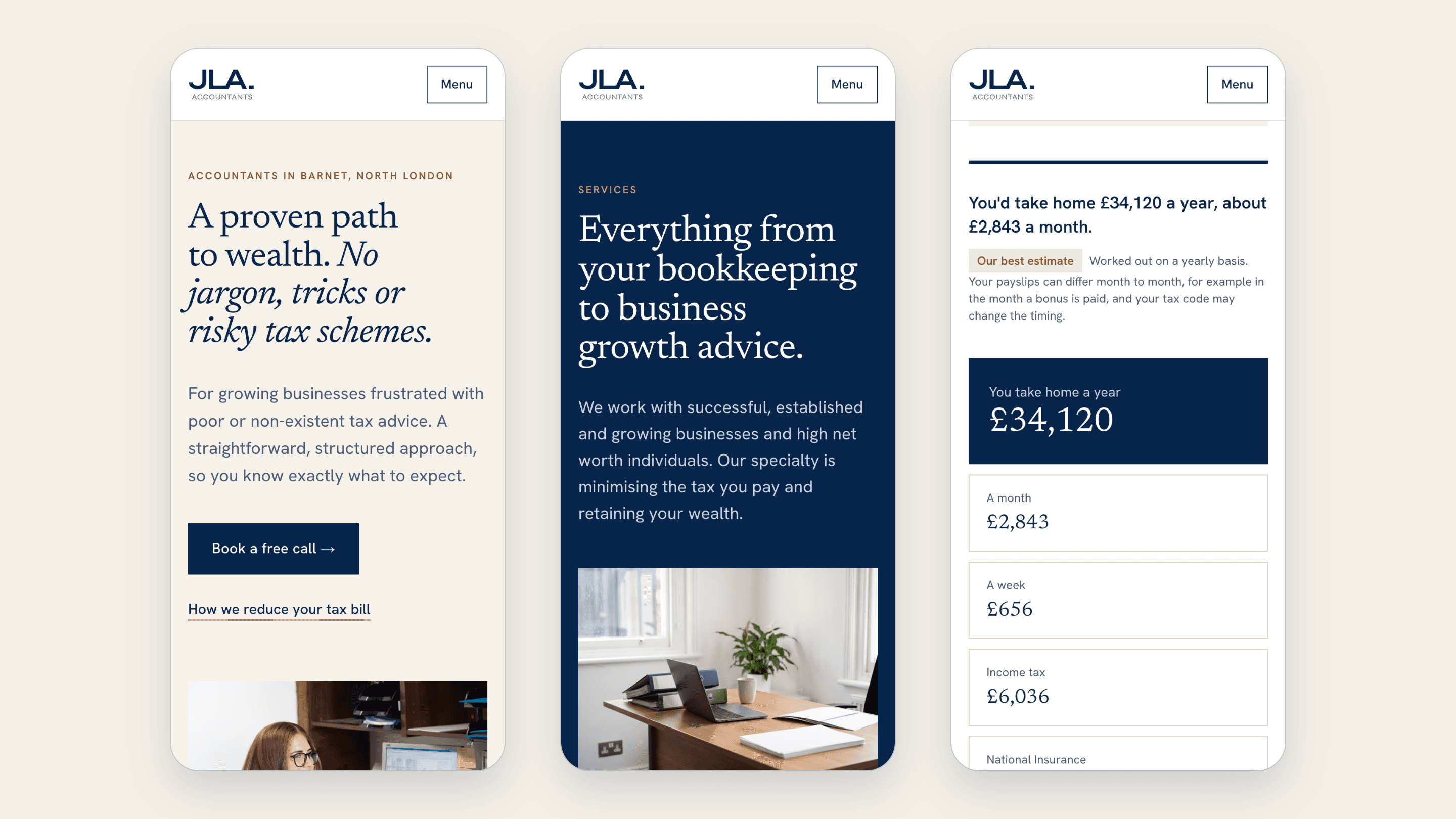 Three phone screens: the home page with the serif headline, the services page on navy, and the take-home pay calculator's answer of £34,120 a year